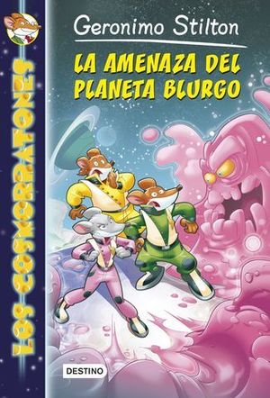 GERONIMO STILTON. LA AMENAZA DEL PLANETA BLURGO