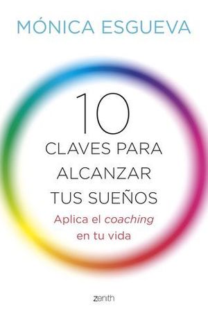 DIEZ CLAVES PARA ALCANZAR TUS SUEOS. APLICA EL COACHING EN TU VIDA