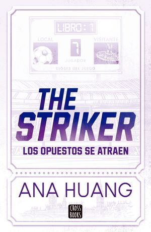 DIOSES DEL JUEGO 1.  THE STRIKER.  LOS OPUESTOS SE ATRAEN