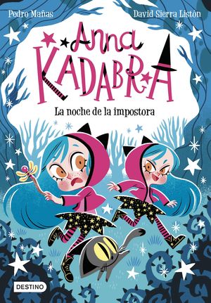 ANNA KADABRA 15.  LA NOCHE DE LA IMPOSTORA