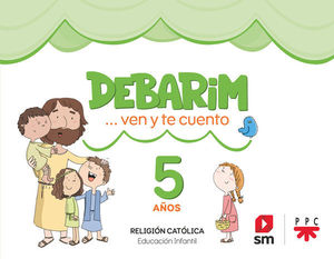 RELIGIN CATLICA DEBARIM VEN Y TE CUENTO 5 AOS ED. 2024