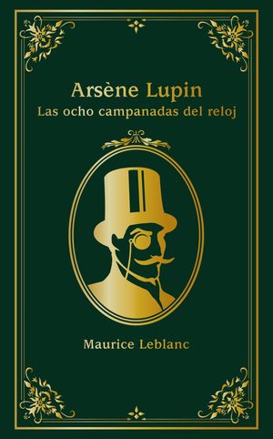 ARSENE LUPIN.  LAS OCHO CAMPANADAS DEL RELOJ