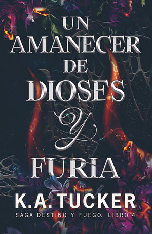 DESTINO Y FUEGO 4.  UN AMANECER DE DIOSES Y FURIA