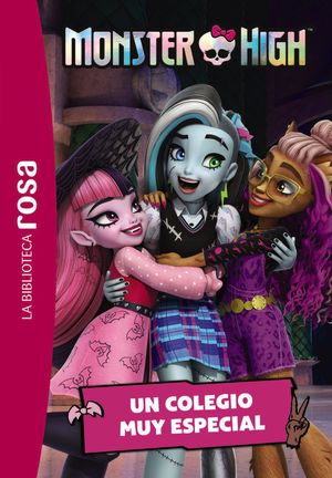 LA BIBLIOTECA ROSA.  MONSTER HIGH 1.  UN COLEGIO MUY ESPECIAL