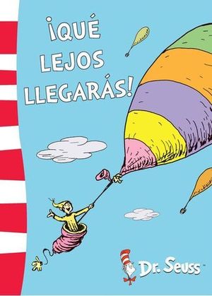 QUE LEJOS LLEGARAS ! DR. SEUSS