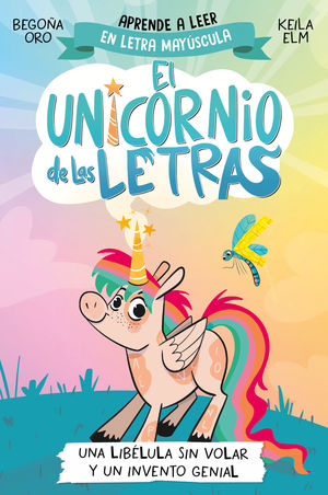 EL UNICORNIO DE LAS LETRAS 1 - UNA LIBLULA SIN VOLAR Y UN INVENTO GENIAL