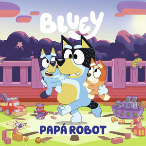 BLUEY.  PAP ROBOT