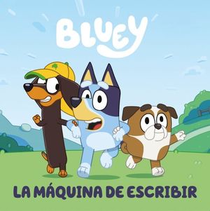 BLUEY.  LA MQUINA DE ESCRIBIR (EDICIN EN ESPAOL)