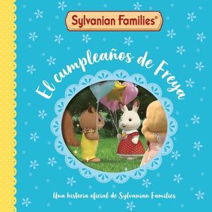 SYLVANIAN FAMILIES.  EL CUMPLEAOS DE FREYA