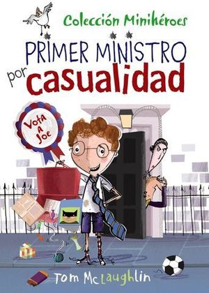 MINIHEROES 2  .  PRIMER MINISTRO POR CASUALIDAD