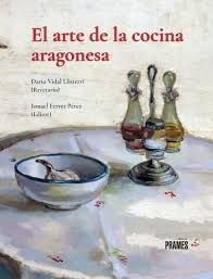 EL ARTE DE LA COCINA ARAGONESA  2 ED